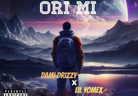Dami Drizzy - Ori Mi ft. Lilyomex
