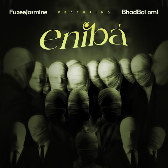 Fuzeejasmine – Eniba ft. BhadBoi OML