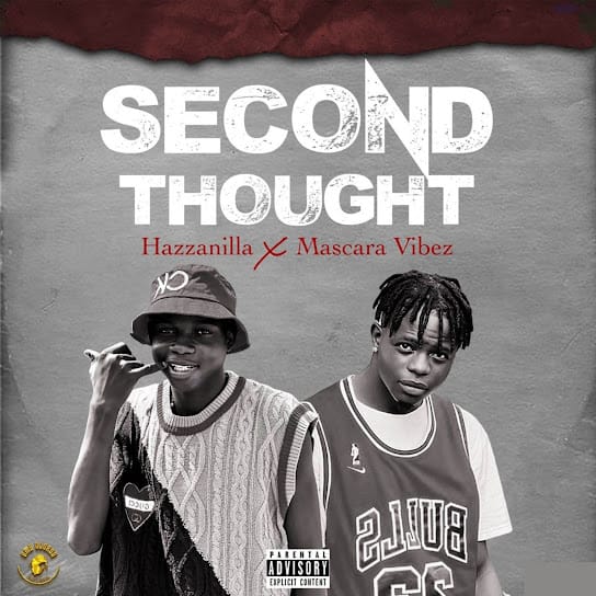 Hazzanilla – Second Thought ft. Mascara Vibez