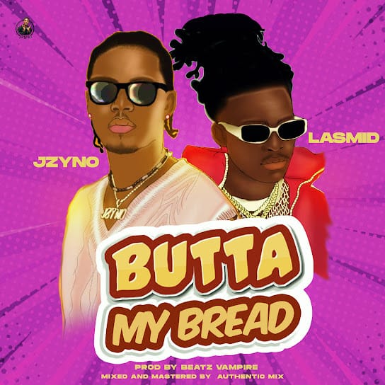 JZyNo - Butta My Bread ft. Lasmid