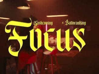 Kashcoming - Focus ft. Balloranking