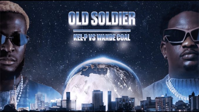 Kel P - Old Soldier ft. Wande Coal 1 Kel P - Old Soldier ft. Wande Coal