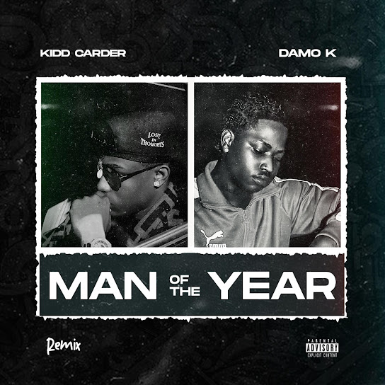 Kidd Carder – Man Of The Year (Remix) ft. Damo K