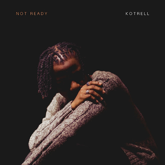 Kotrell – Not Ready
