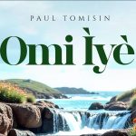 Paul Tomisin - OMI IYE (Music Video) | Paul Tomisin