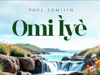 Paul Tomisin - OMI IYE (Music Video) | Paul Tomisin