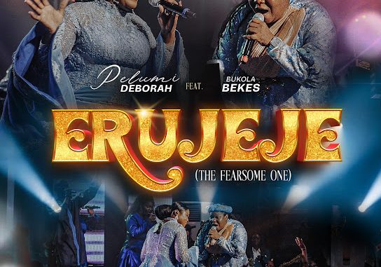 Pelumi Deborah - ERUJEJE ft. Bukola Bekes