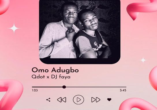 Qdot - Omo Adugbo ft. DjFaya 1 Qdot - Omo Adugbo ft. DjFaya