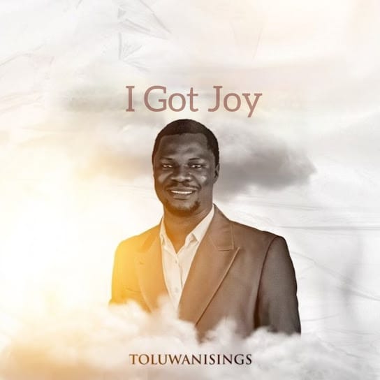 Toluwanisings - I Got Joy
