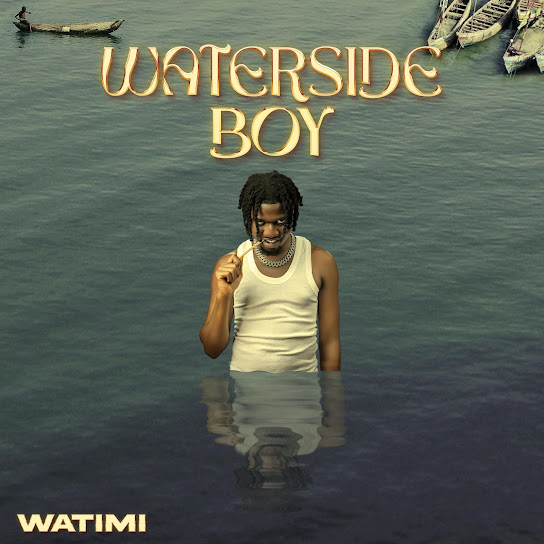 Watimi – WATERSIDE BOY