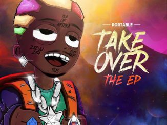Portable - Take Over EP (Album) 29 NaijaChoice News 13