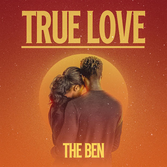 The Ben – TRUE LOVE