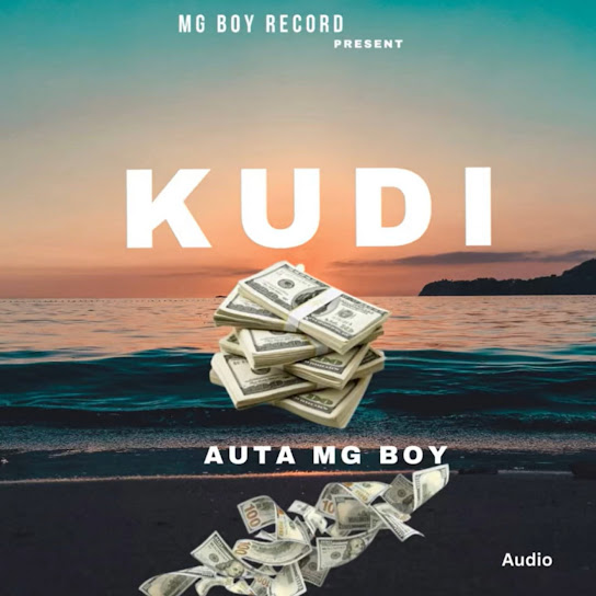 Auta Mg Boy – Kudi ft. M Adam Niger