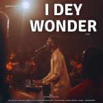 EmmaOMG - I Dey Wonder (Live) ft. Pelumi Deborah & BBO