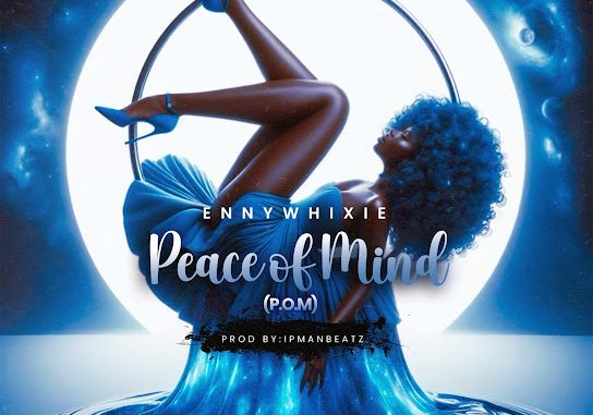 Ennywhixie - Peace Of Mind (P.O.M) 1 Ennywhixie - Peace Of Mind (P.O.M)