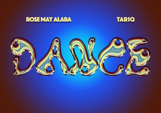 Rose May Alaba - DANCE ft. TAR1Q 1 Rose May Alaba - DANCE ft. TAR1Q