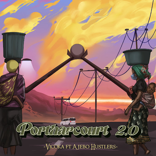 Vicoka - Port-harcourt (2.0) ft. Ajebo Hustlers