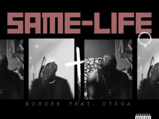Ruhdee - Same Life ft. Otega 11 NaijaChoice News 1