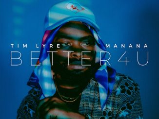 Tim Lyre - BETTER4U ft. Manana 8 Tim Lyre - BETTER4U ft. Manana