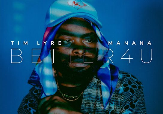 Tim Lyre - BETTER4U ft. Manana