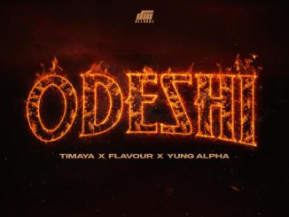 Timaya - ODESHI ft. Flavour & Yung Alpha 2 Timaya - ODESHI ft. Flavour & Yung Alpha