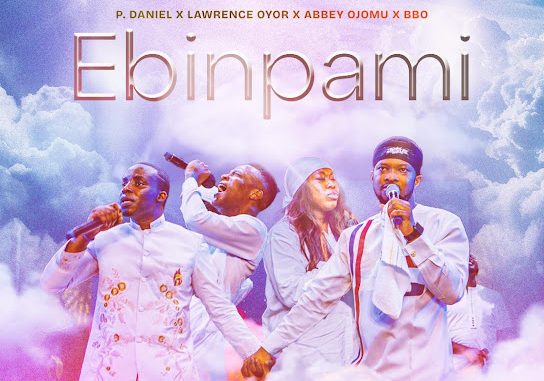 P.Daniel Olawande - Ebi n’pami ft. Lawrence Oyor, Abbey Ojomu & BBO 1 NaijaChoice News 3