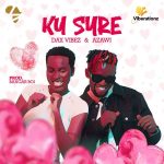 Dax Vibez - Ku sure ft. azawi