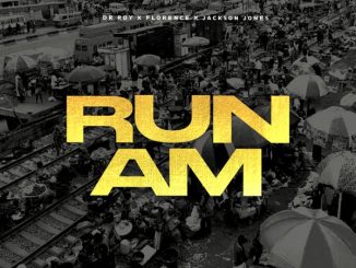 Dr Roy - Run Am ft. Florence & Jackson Jones