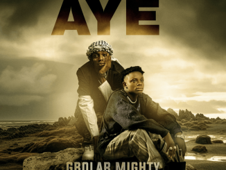 Gbolar Mighty - Aye ft. Ayox 12 Gbolar Mighty - Aye ft. Ayox