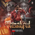 HighstarLavista - Thankful ft. Terry Apala