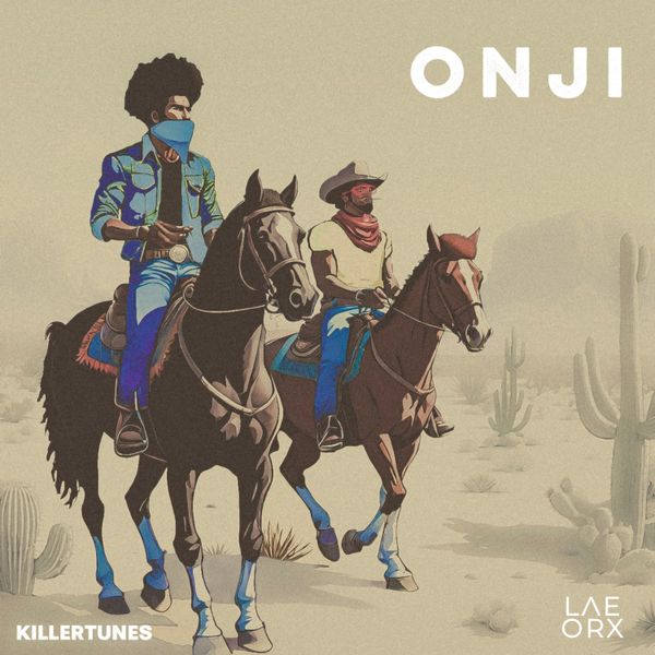 Killertunes – Onji ft. Laeorx
