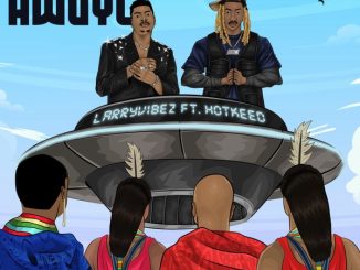 Larry_vibez - AWUYE ft. Hotkeed