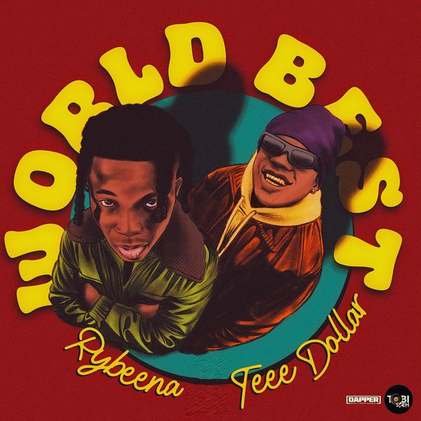 MUSIC: Rybeena - World Best ft. Teee Dollar