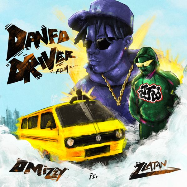 Omizzy - Danfo Driver II ft. Zlatan