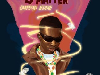 Outsyd Eddie - D Matter 5 Outsyd Eddie - D Matter