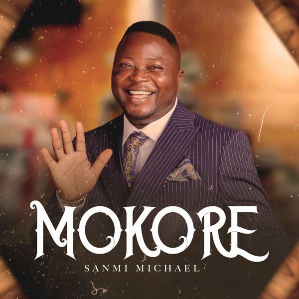 Sanmi Michael – Mokore