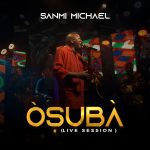 Sanmi Michael - Osuba (Live Session)