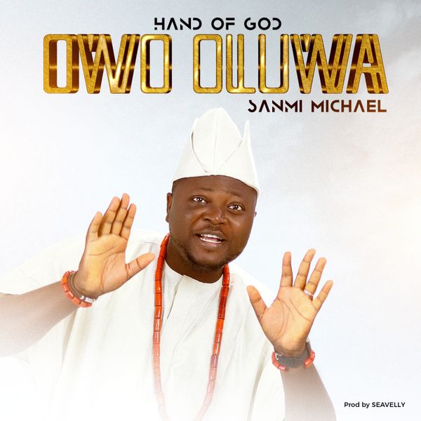 Sanmi Michael - Owo Oluwa