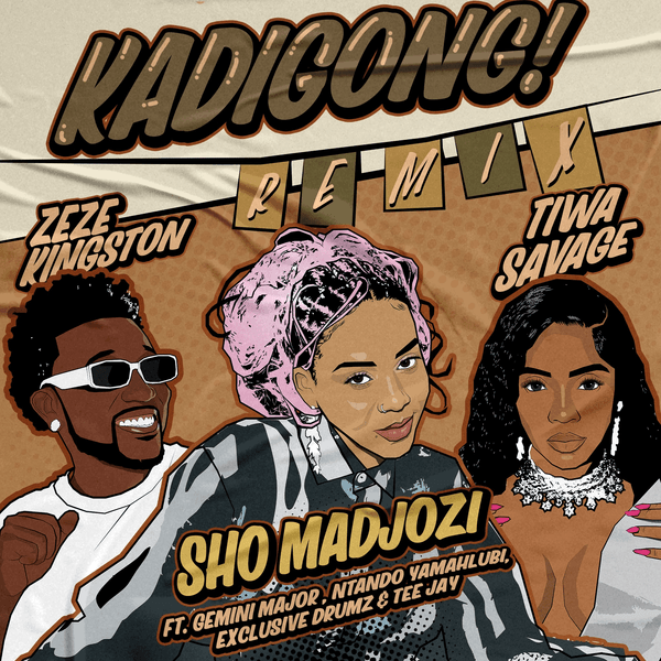 Sho Madjozi – Kadigong Remix ft. Tiwa Savage, Zeze Kingston, Gemini major, Ntando yamahlubi, Exclusive Drumz, Tee Jay