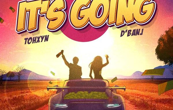 Tohxyn - Tosin - Its Going ft. Dbanj 1 Tohxyn - Tosin - Its Going ft. Dbanj