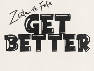 Zlatan - Get Better ft. Fola 10 Zlatan - Get Better ft. Fola