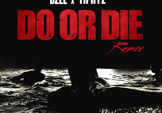 Bzee ft. Tiphyz - Do Or Die (Remix) 1 Bzee ft. Tiphyz - Do Or Die (Remix)