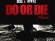 Bzee ft. Tiphyz - Do Or Die (Remix)