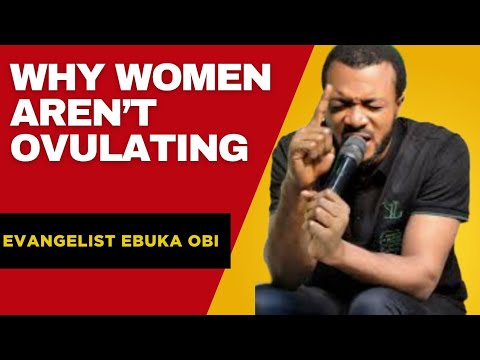 Evangelist Ebuka Obi Reveals ‘Why So Many Women Are Not Ovulating’ (Video)