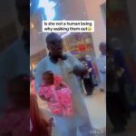 Kwara Supermarket Denied Man Access Because Of His Baby’s Appearance (Photos, Video)