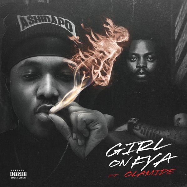 Ashidapo - Girl On Fya ft. Olamide