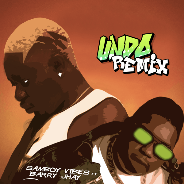 Samboy Vibes – Undo Remix ft. Barry Jhay