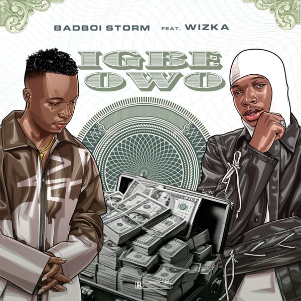 Badboi Storm - Igbe Owo ft. Wizka