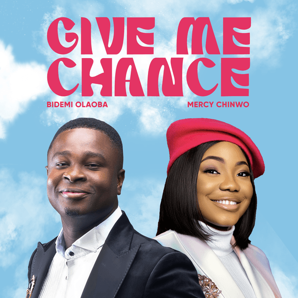 Bidemi Olaoba - Give Me Chance ft. Mercy Chinwo