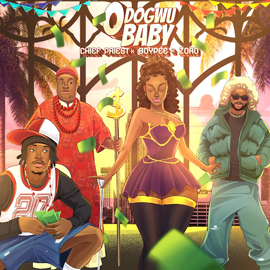 Chief Priest – Odogwu Baby ft. BoyPee & Zoro